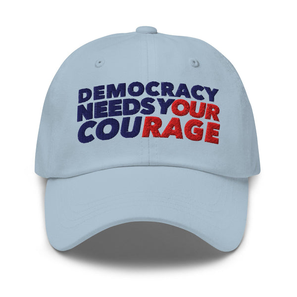 Democracy Needs Your Courage Dad Hat - Indivisible