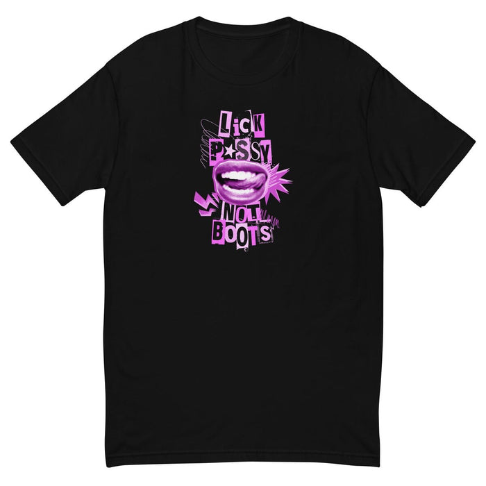 Lick P*ssy Not Boots T-shirt - Indivisible