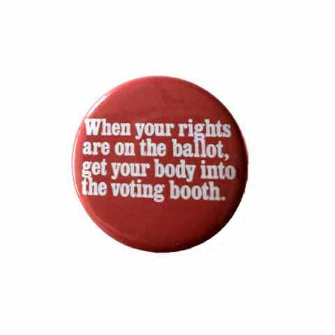 Rights On The Ballot Button - One Institute