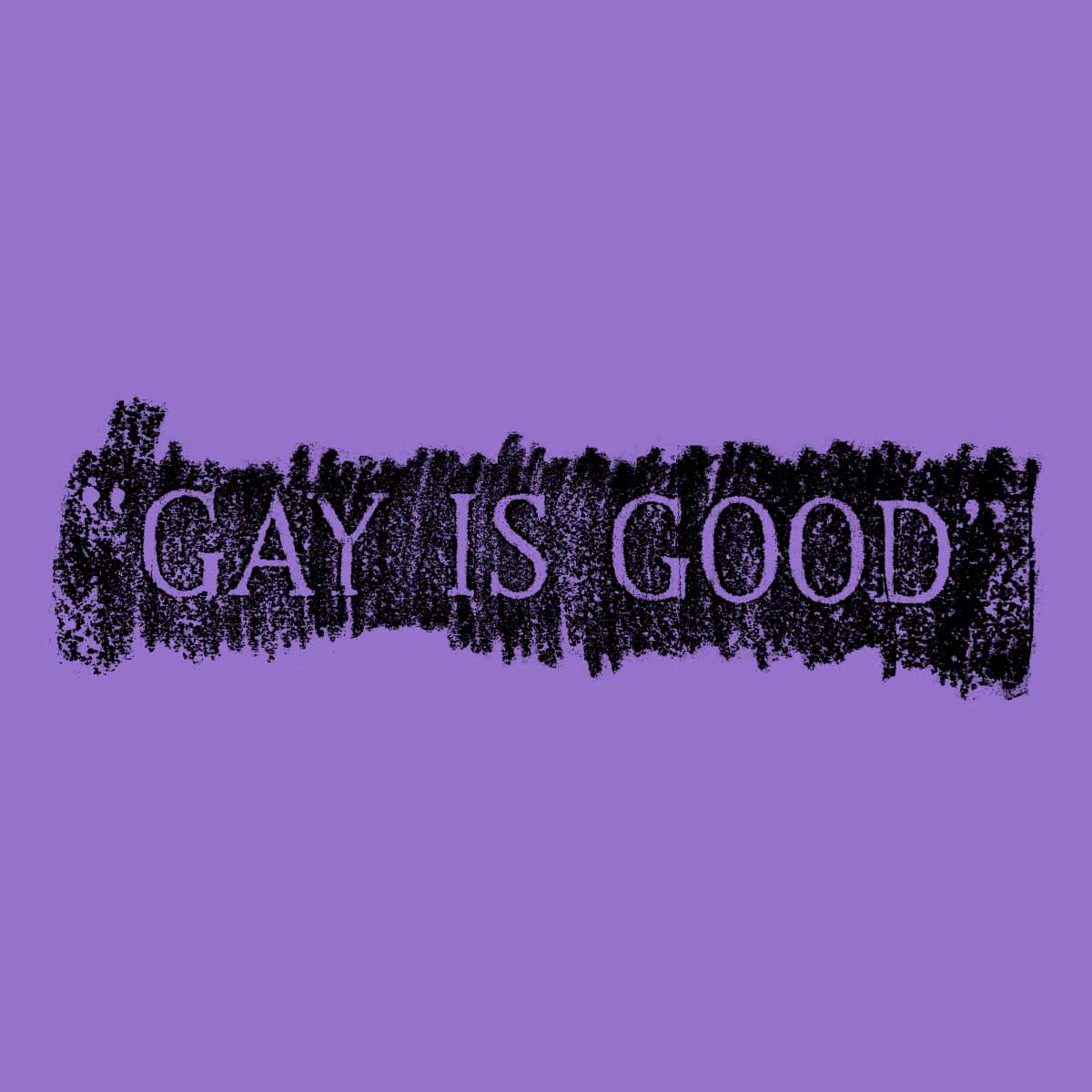 GAY IS GOOD