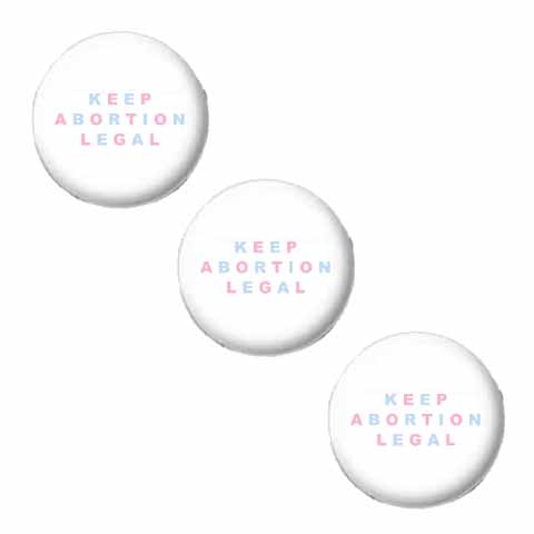 3 Keep abortion legal buttons