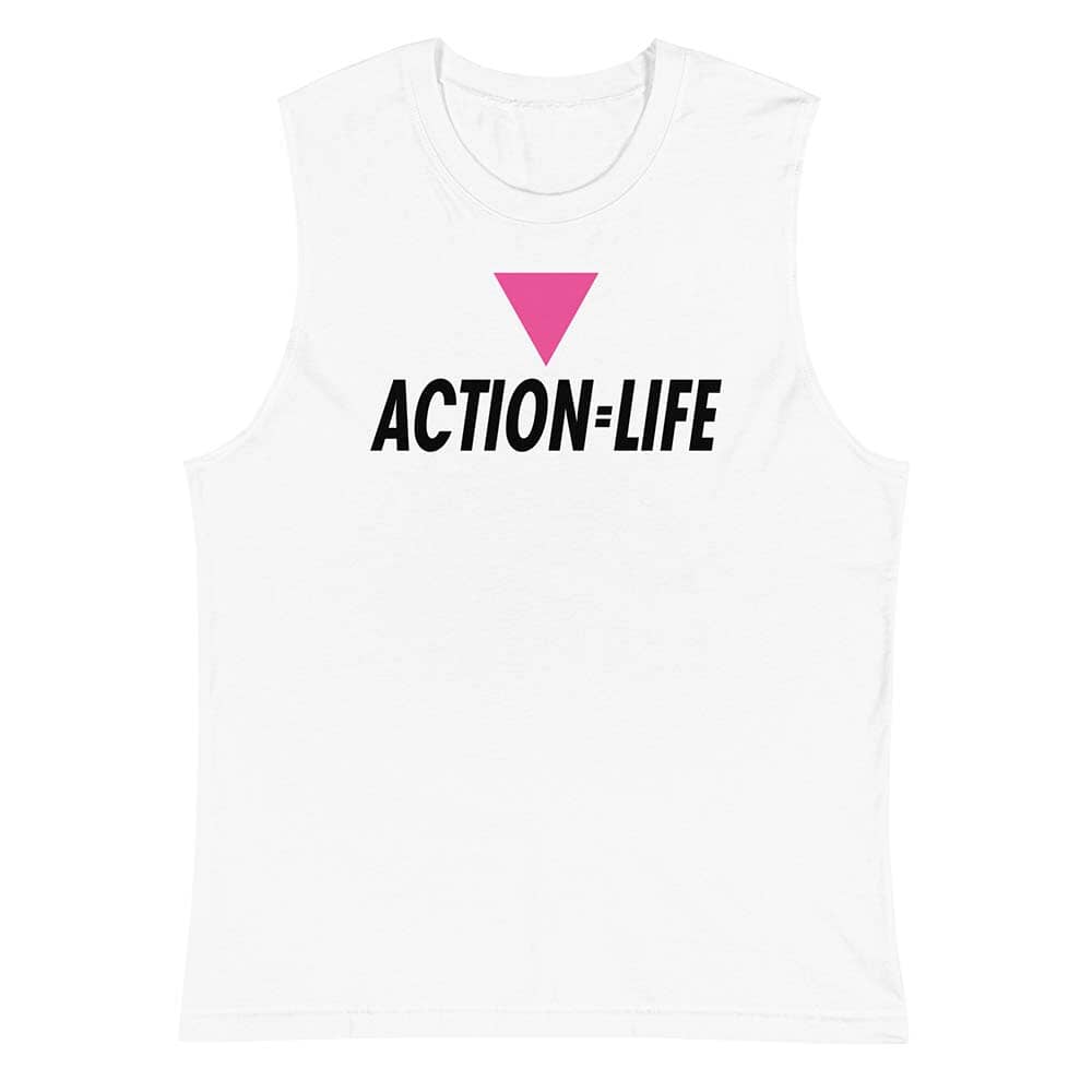 white sleeveless tee reading action equals life with a pink triangle