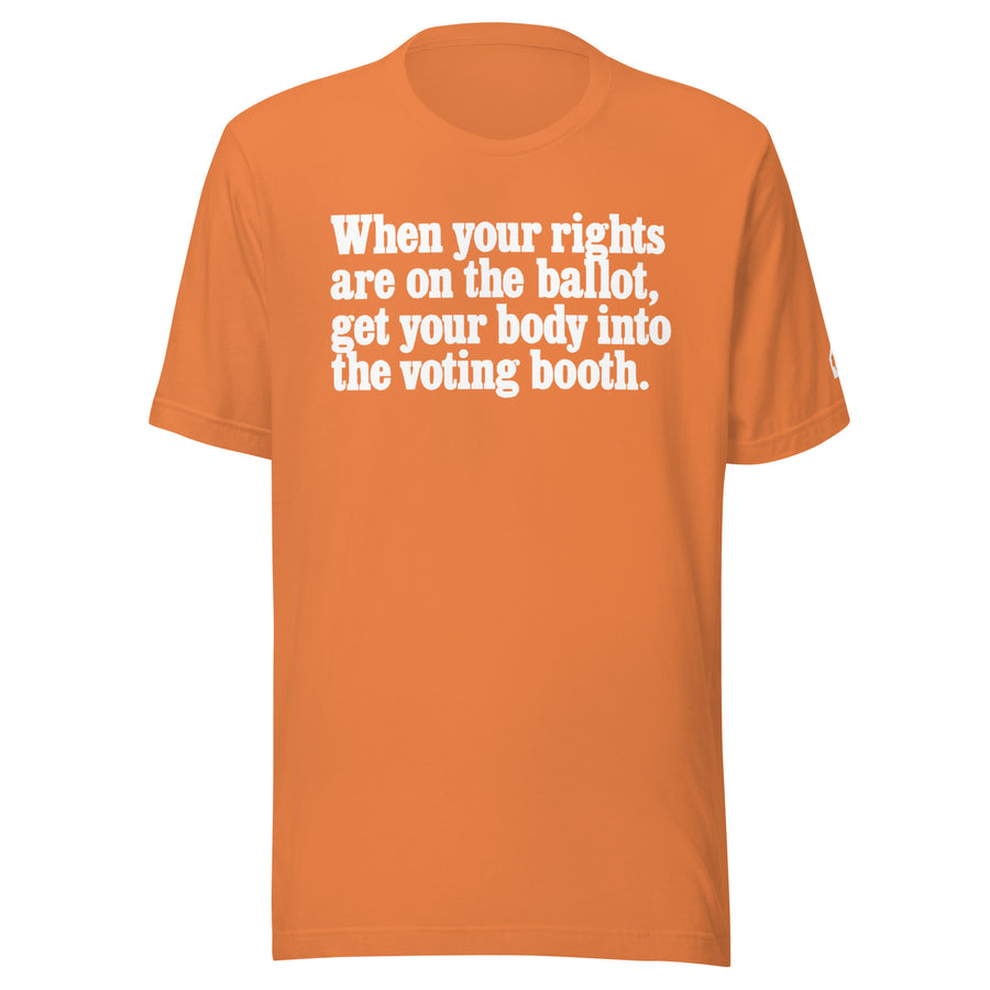 Rights On The Ballot T-Shirt - One Institute supporting One Institute