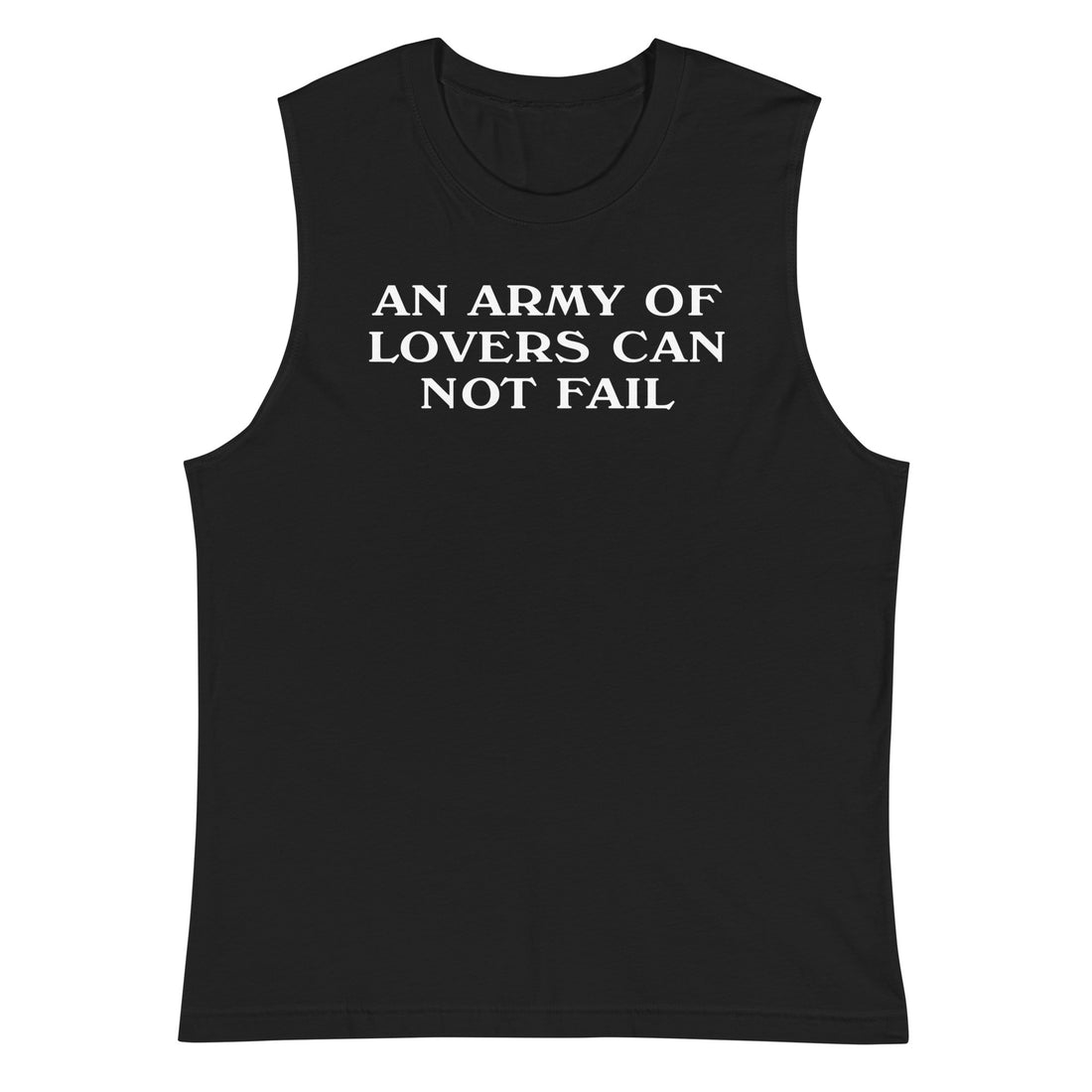 An Army of Lovers Can Not Fail Sleeveless T-shirt