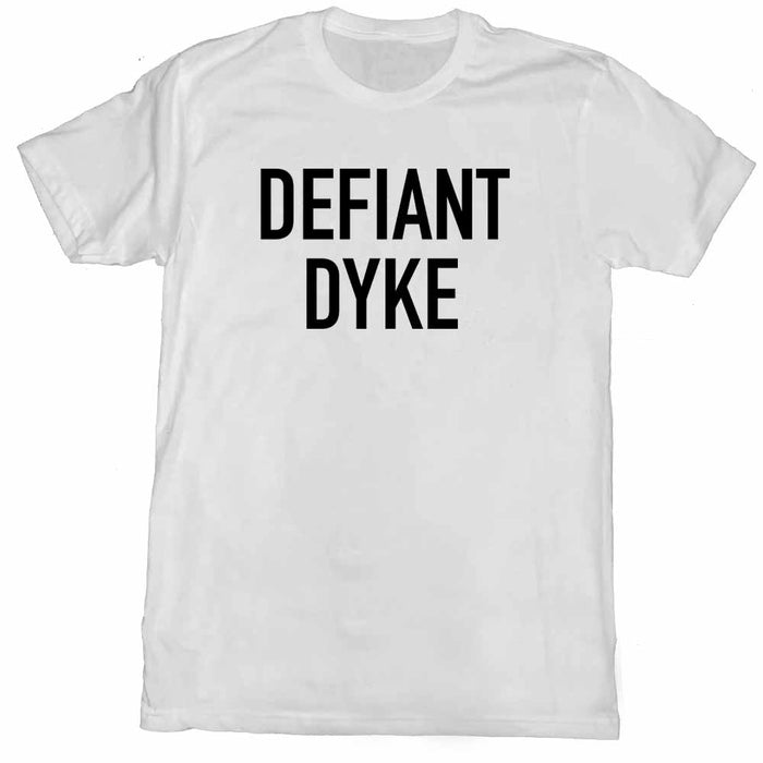 Defiant Dyke T-Shirt