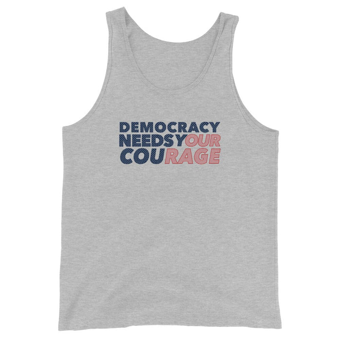 Democracy Needs Your Courage Tank - Indivisible