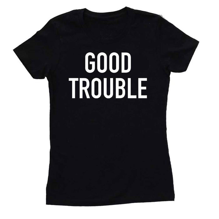 Good Trouble Femme Fit T-shirt