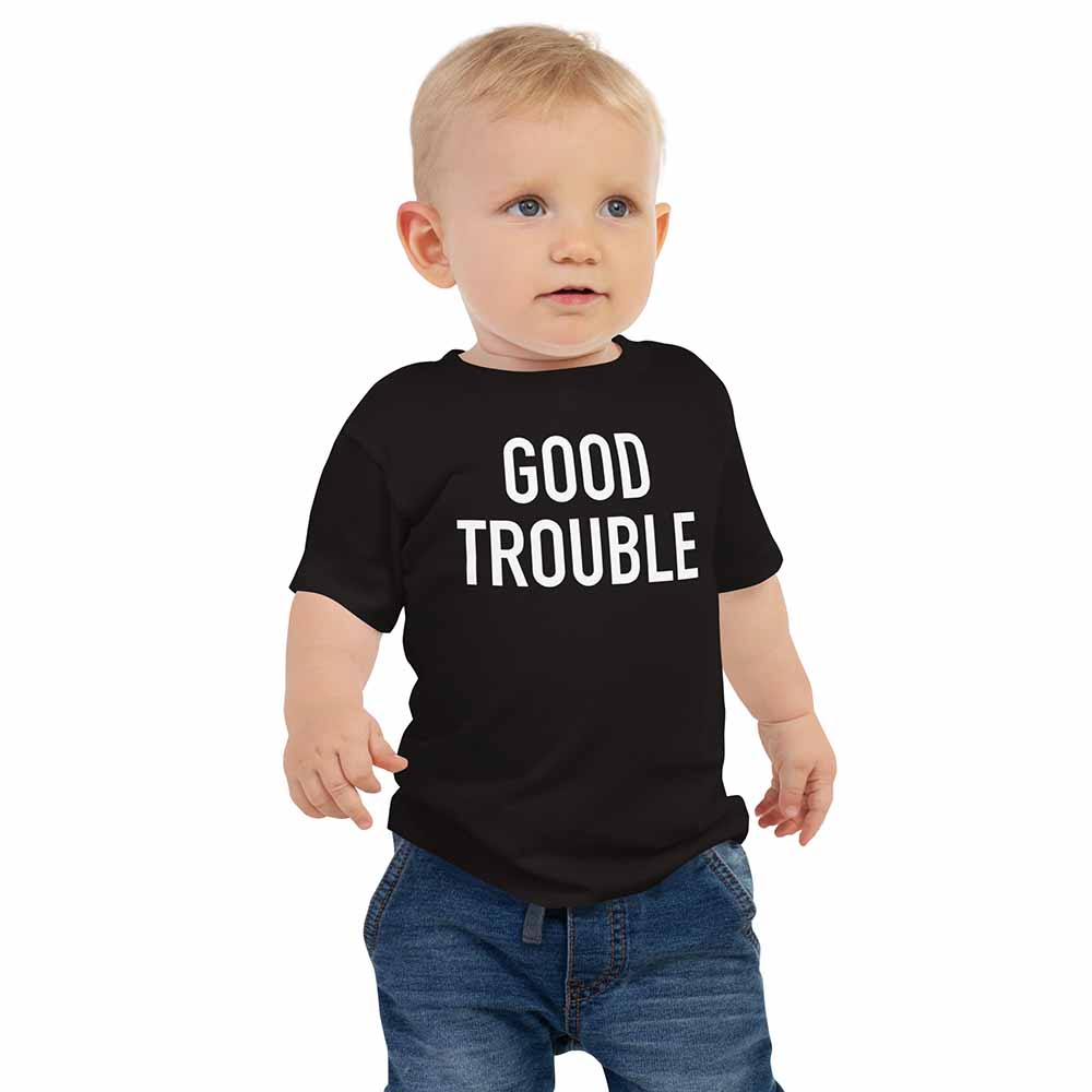 GOOD TROUBLE Baby T-shirt