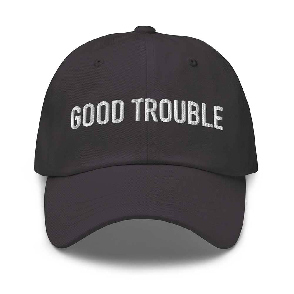 GOOD TROUBLE Twill Dad Hat