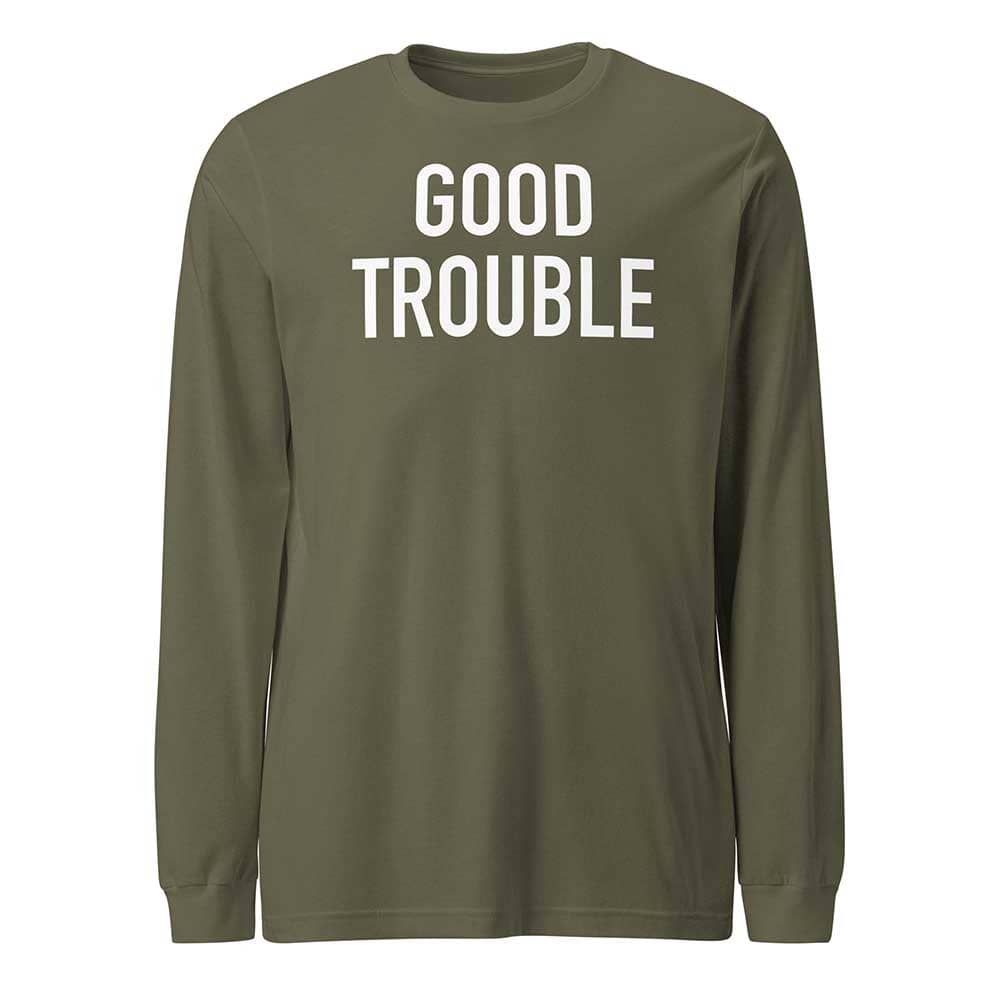 GOOD TROUBLE Long Sleeve T-shirt