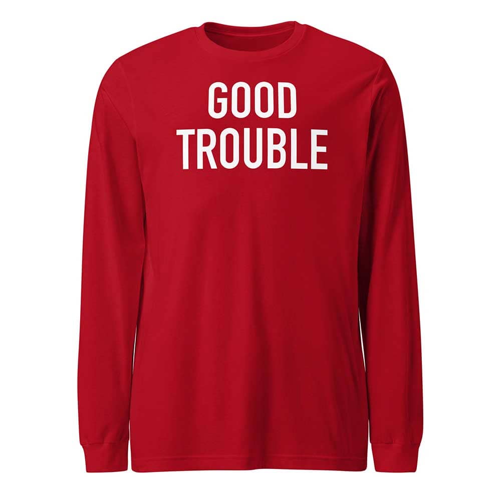 GOOD TROUBLE Long Sleeve T-shirt