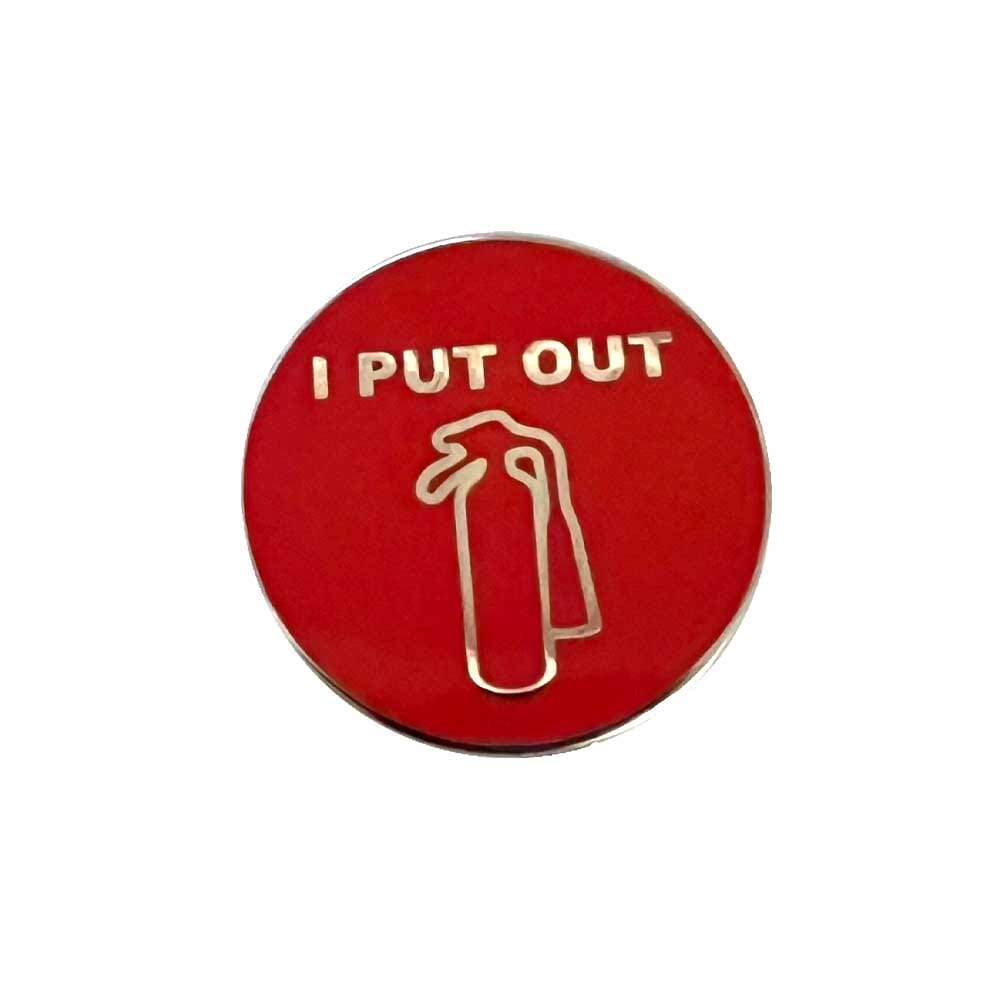 I Put Out Enamel Pin