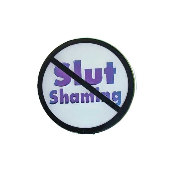 No Slut Shaming Enamel Pin