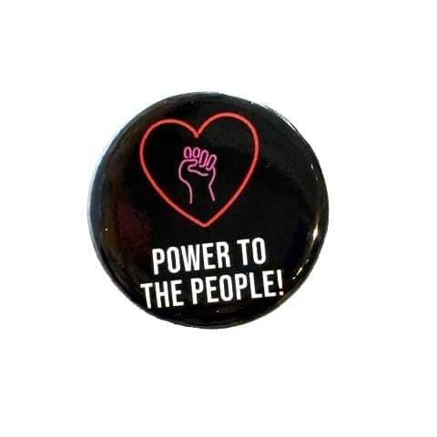 Power to the People Button - Indivisible by Michele Pred