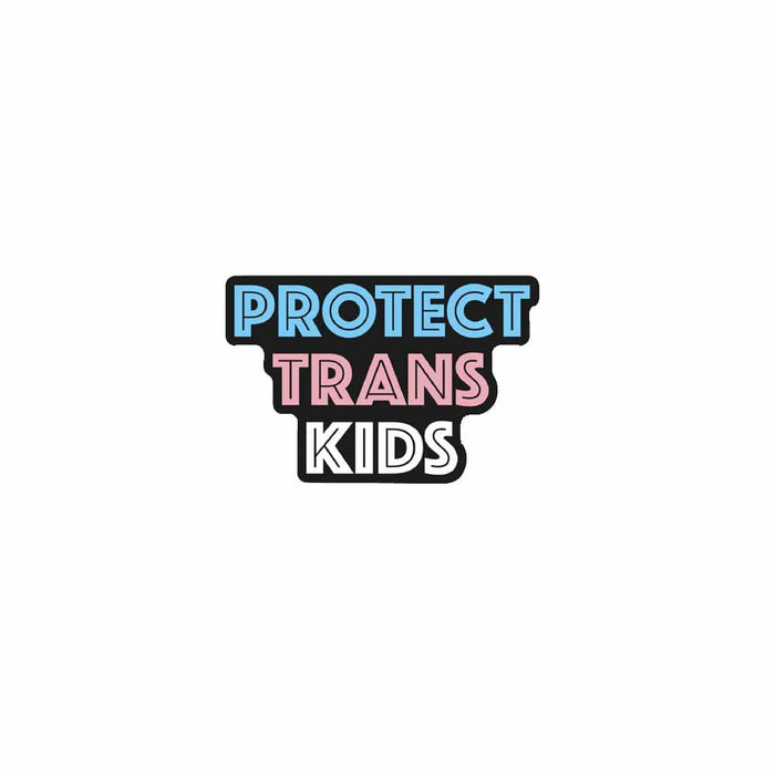 Protect Trans Kids Sticker supports Advocates 4 Trans Equality