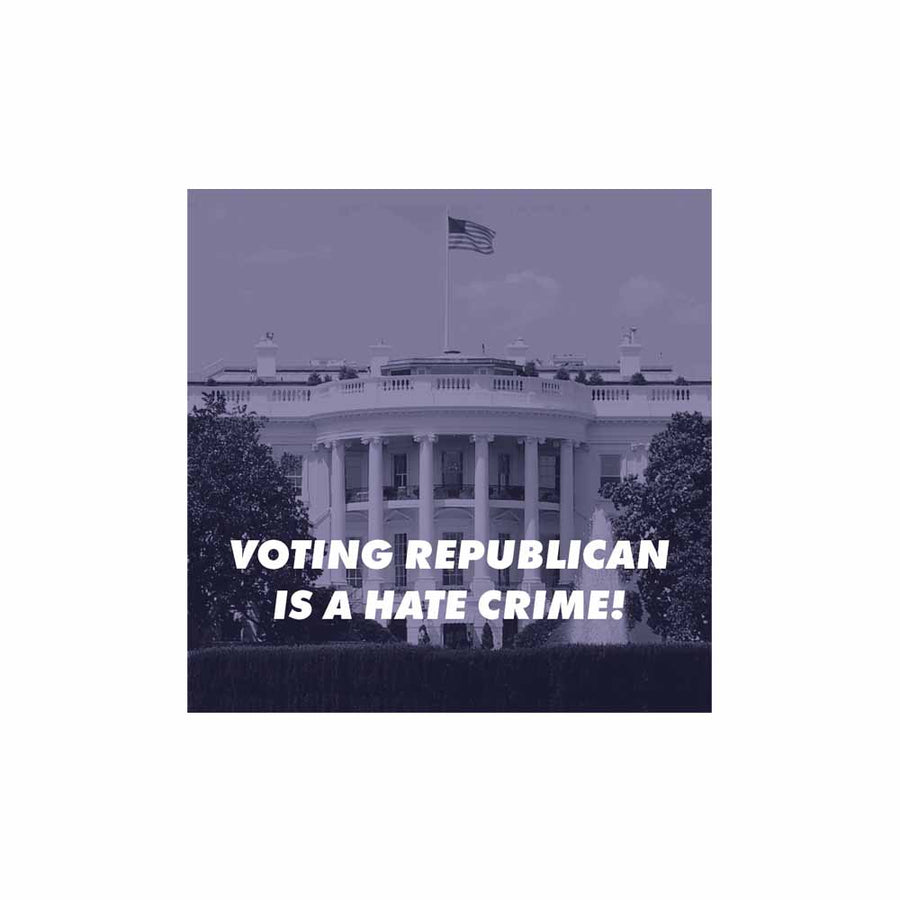 Voting Republican Is A Hate Crime Sticker - Indivisible supporting Indivisible