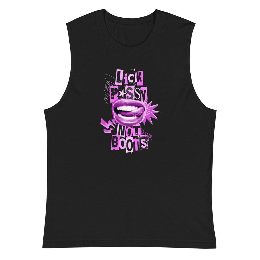 Lick P*ssy Not Boots Sleeveless T-shirt - Indivisible supporting Indivisible