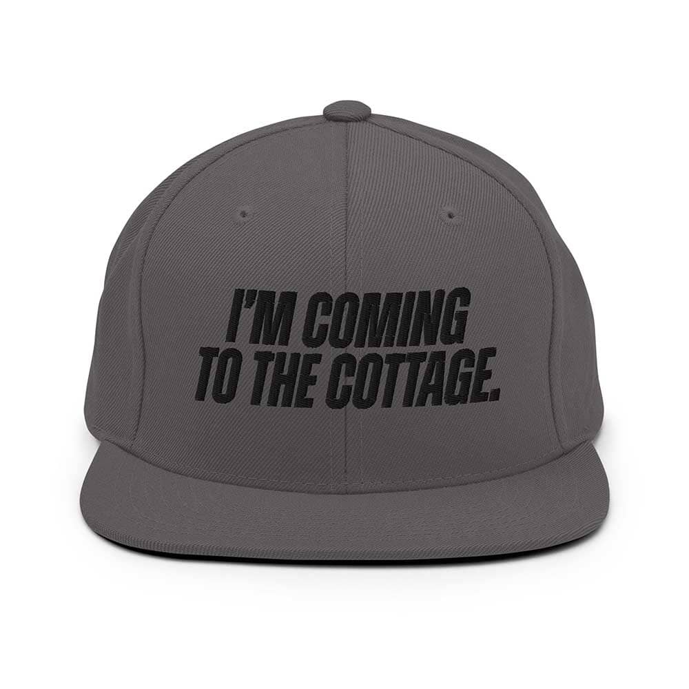 Gray cap with black text 'I'm coming to the cottage' on a white background