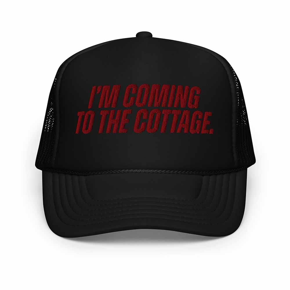 "I'm coming to the cottage" Foam Trucker Snapback Hat