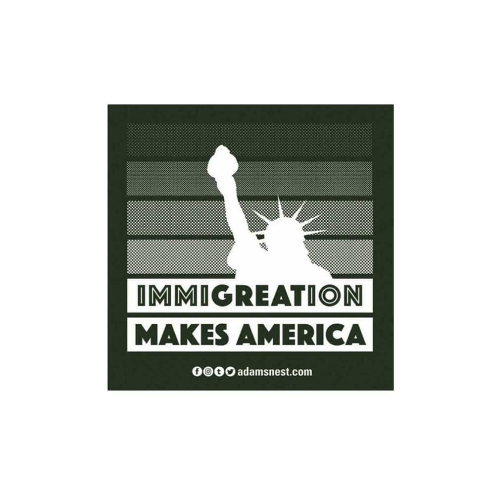 immigration makes america sticker supporting raices