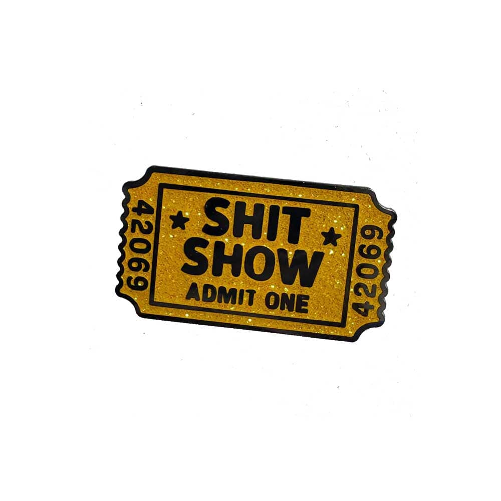 Sh*t Show Ticket Pin