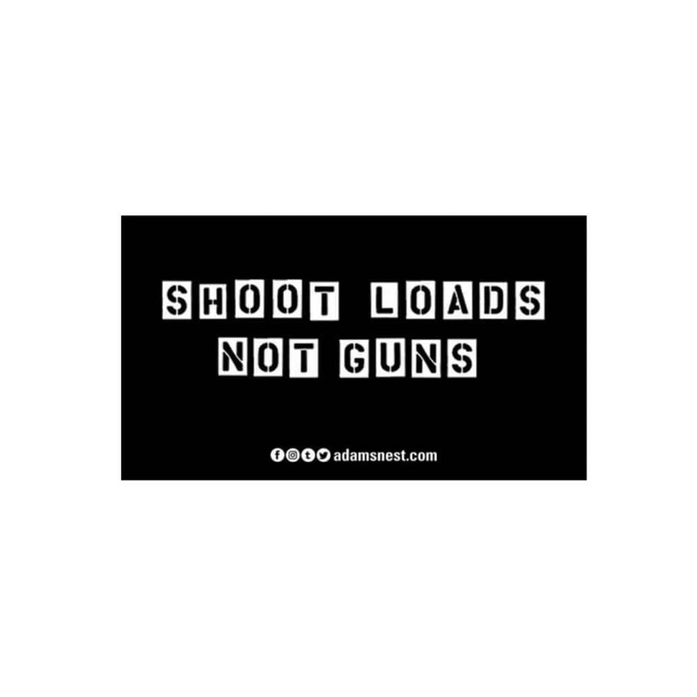 shoot loads not guns sticker supporting gays against guns