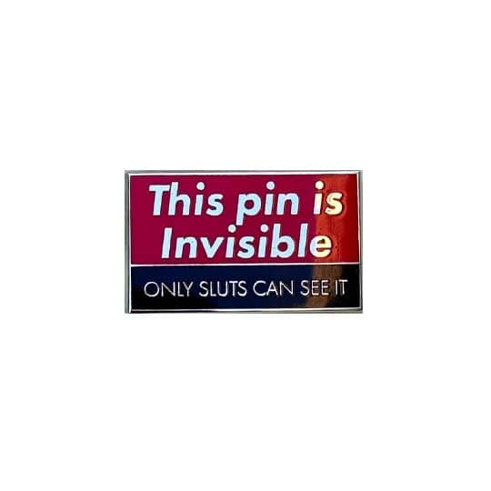 This Pin is Invisible Only Sluts Can See It Enamel Pin red and black 