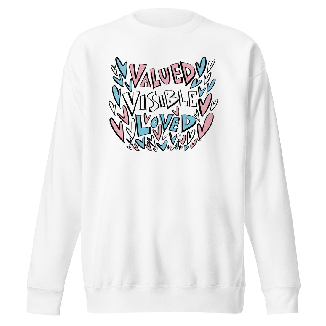 Valued Visible Loved Crew Sweatshirt - Advocates 4 Trans Equality