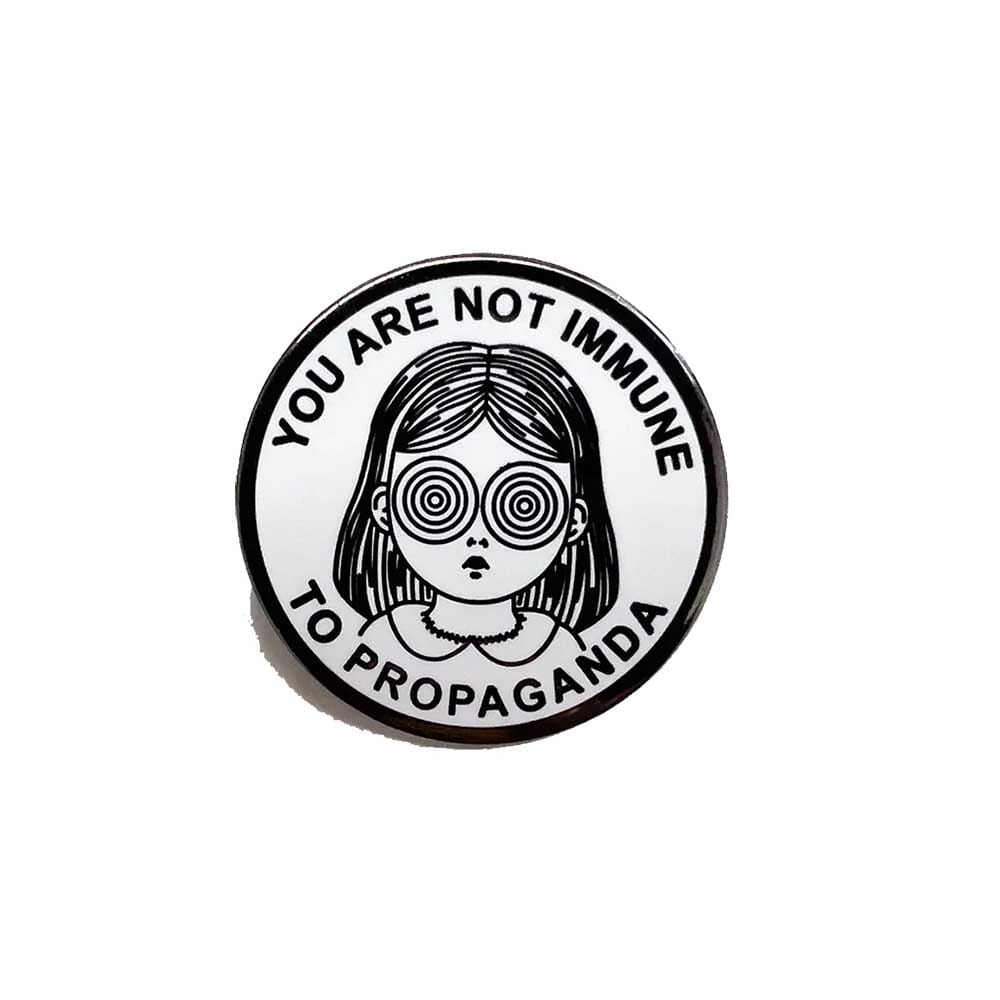 You Are Not Immune To Propaganda Pin