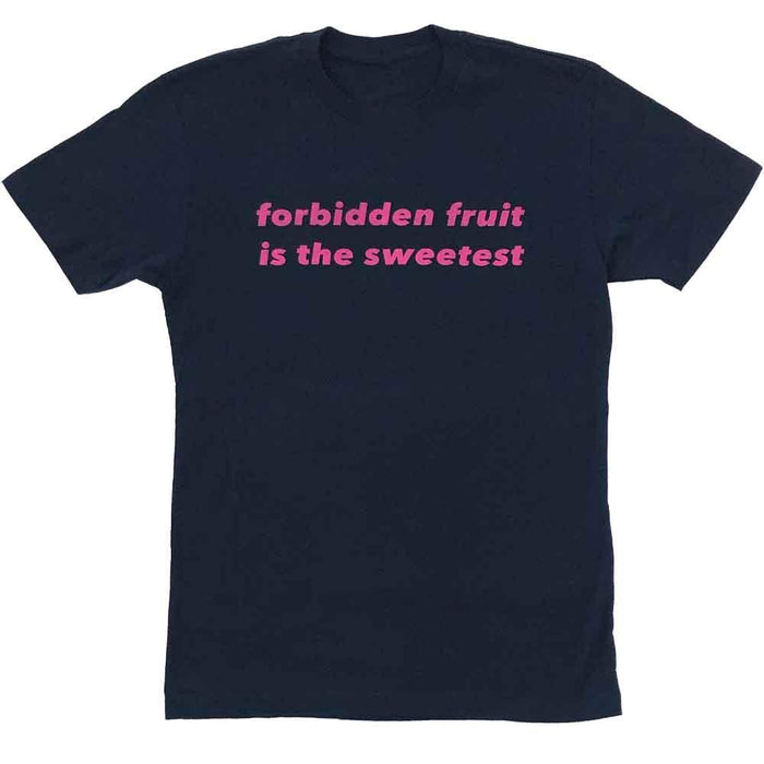 Forbidden Fruit Is The Sweetest T-Shirt