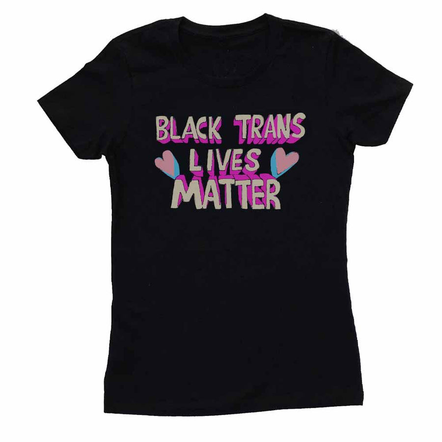 Black Trans Lives Matter Femme Fit T-Shirt - Advocates 4 Trans Equality supporting Advocates for Trans Equality (A4TE)
