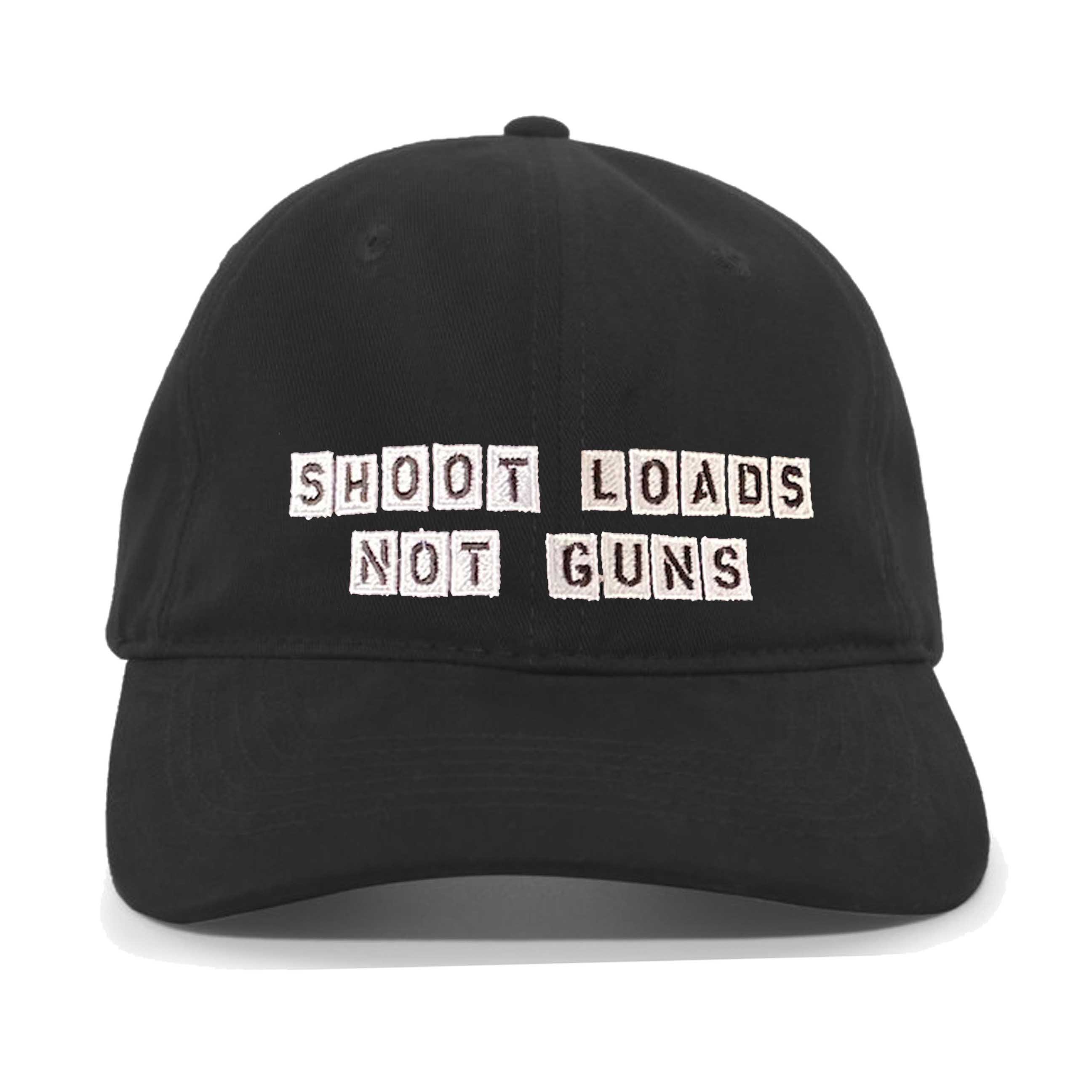 Shoot Loads Not Guns dad twill hat black