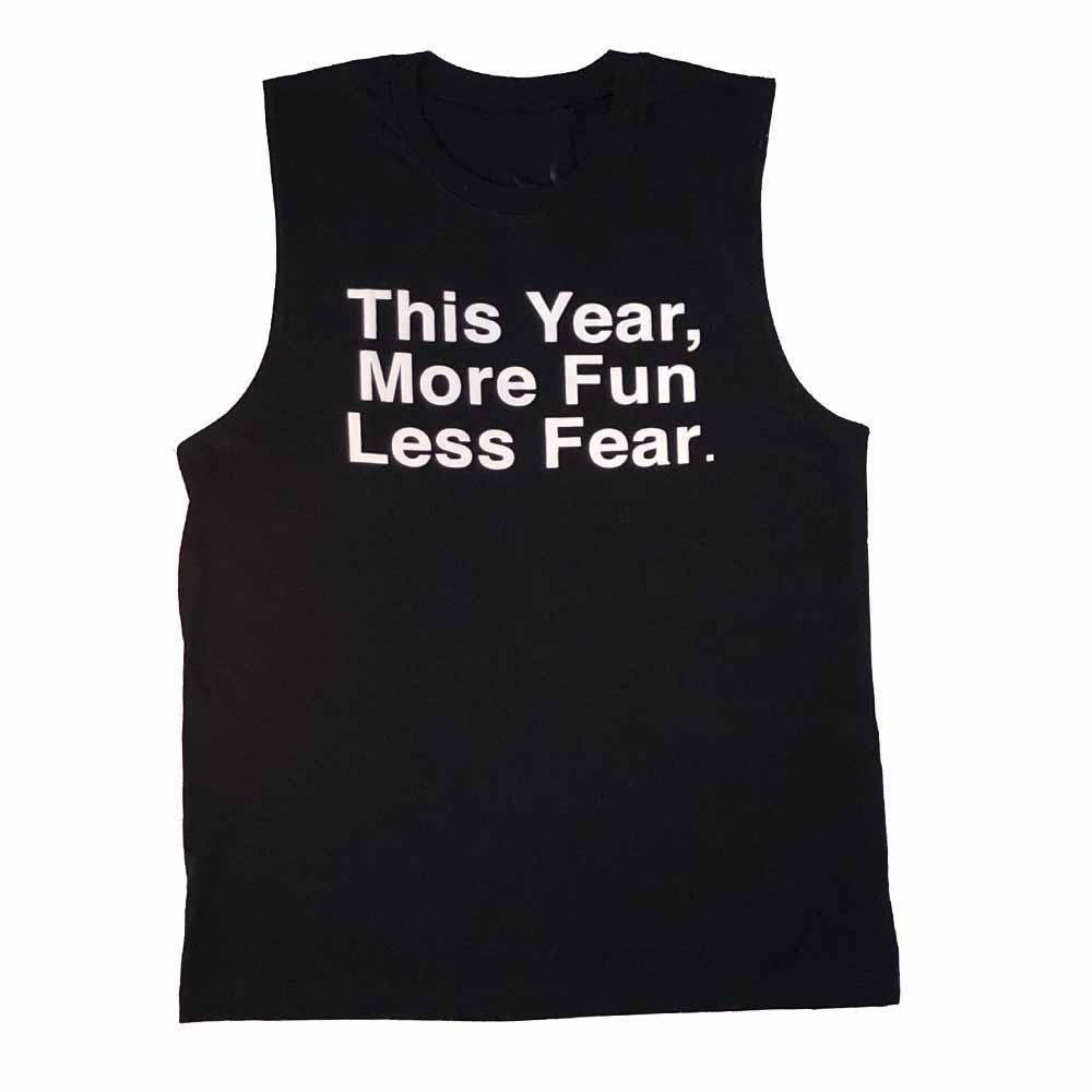 This year more fun less fear sleeveless t-shirt black